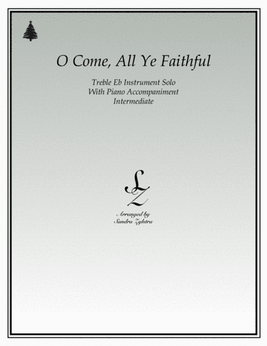 O Come, All Ye Faithful (treble Eb instrument solo) (arr. Sandra Zylstra)