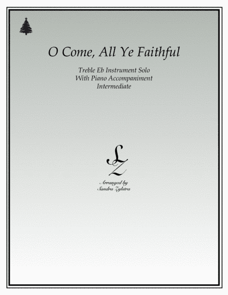 O Come, All Ye Faithful (treble Eb instrument solo) (arr. Sandra Zylstra)