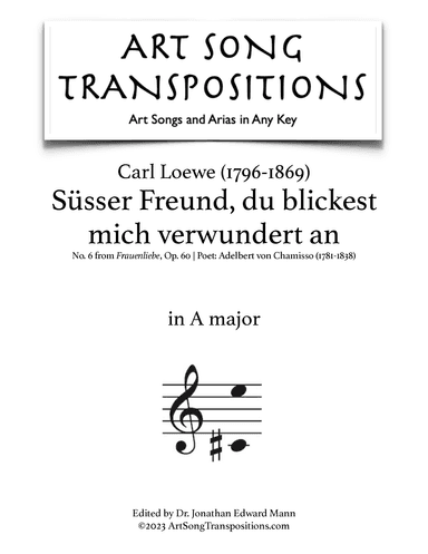 LOEWE: Süsser Freund, du blickest mich verwundert an, Op. 60 no. 6 (transposed to A major) (arr. ArtSongTranspositions.com)