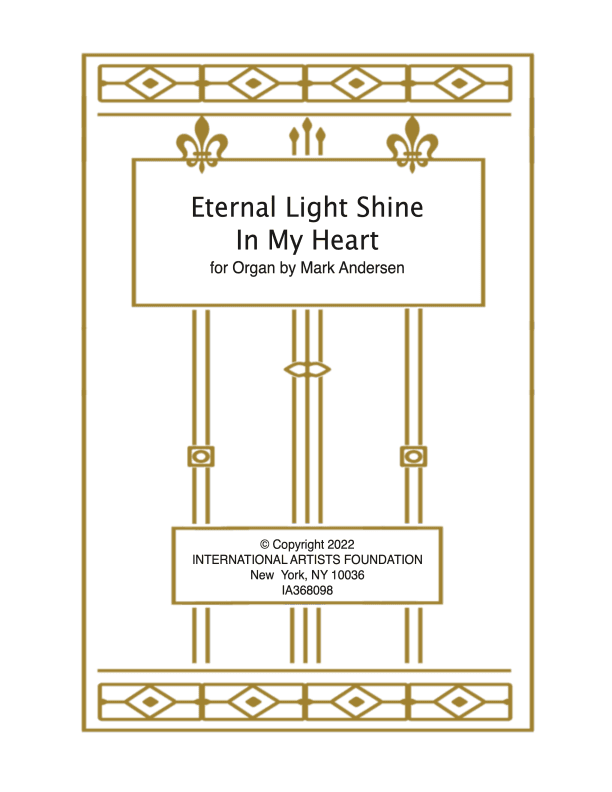 Eternal Light Shine In My Heart for solo organ by Mark Andersen
