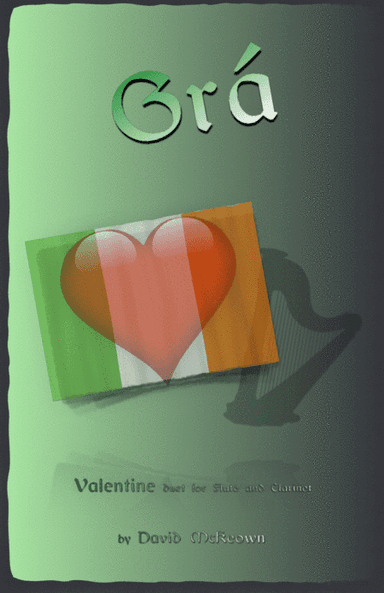 Grá, (Irish Gaelic for Love), Flute and Clarinet Duet