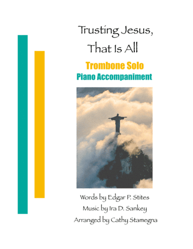 Trusting Jesus, That is All (Trombone Solo, Piano Accompaniment) (arr. Cathy Stamegna)