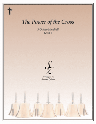 The Power Of The Cross (Oh To See The Dawn) (arr. Sandra Zylstra)