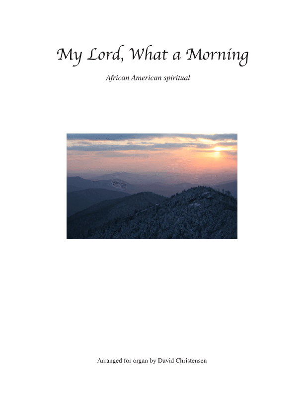 My Lord, What a Morning (arr. David Christensen)