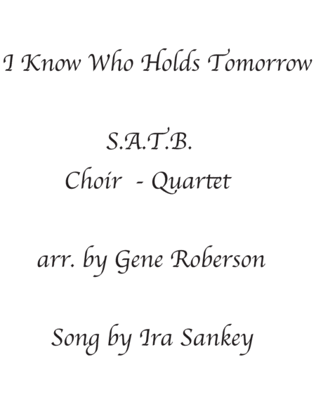 I Know Who Holds Tomorrow (arr. Gene Roberson)