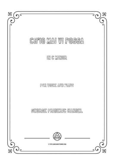 Handel-Ch'io mai vi possa in c minor,for Voice and Piano (arr. MSM)