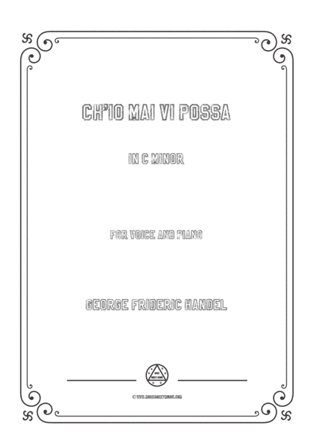 Handel-Ch'io mai vi possa in c minor,for Voice and Piano (arr. MSM)