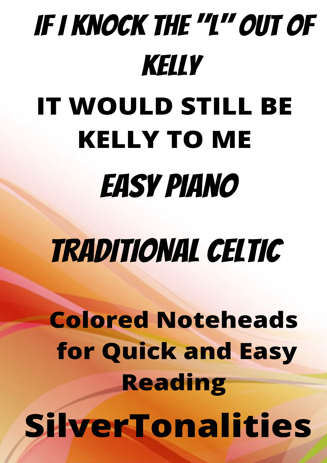 If I Knock the "L" Out of Kelly Easy Piano Sheet Music with Colored Notation (arr. SilverTonalities)