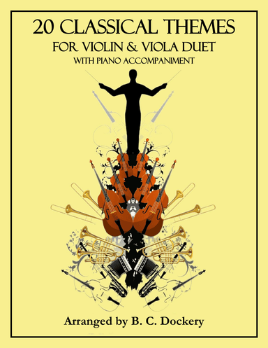 20 Classical Themes for Violin and Viola Duet with Piano Accompaniment (arr. B. C. Dockery)