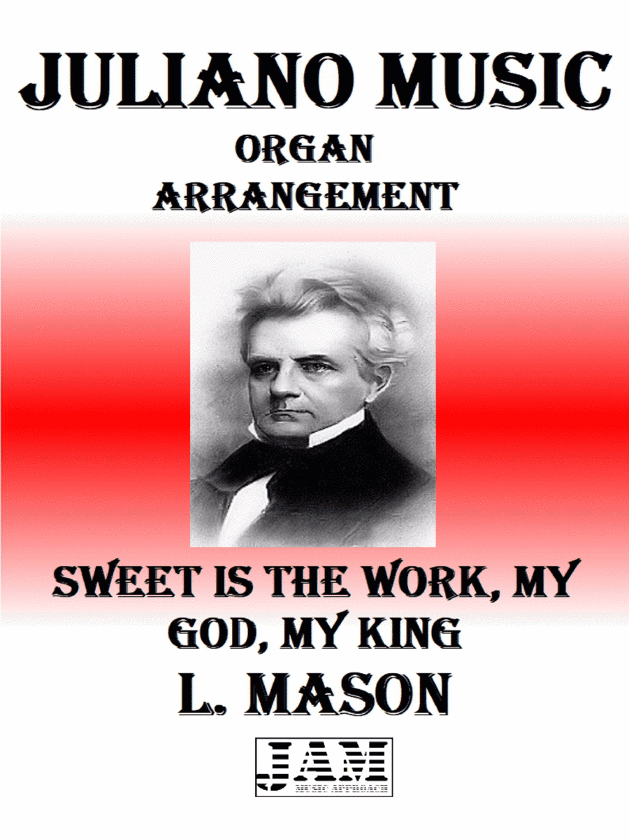 SWEET IS THE WORK, MY GOD, MY KING - L. MASON (HYMN - EASY ORGAN) (arr. Juliano Music)