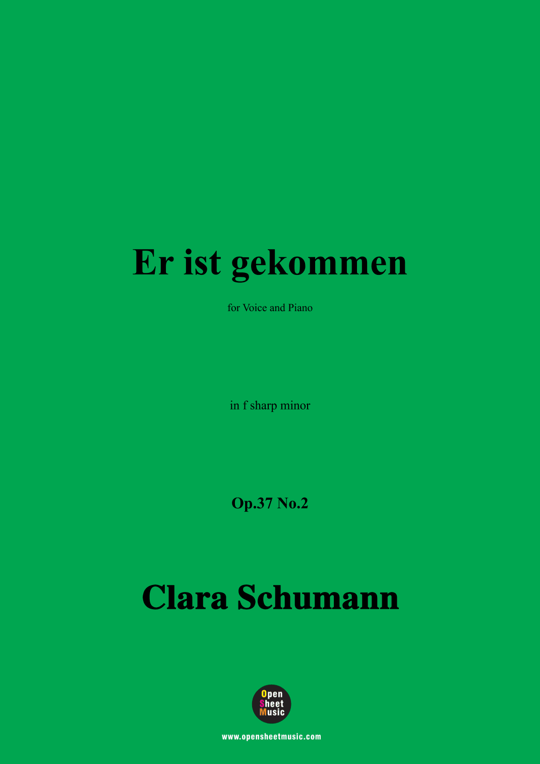 Schumann-Er ist gekommen,Op.37 No.2,in f sharp minor,for Voice and Piano (arr. Open Cloud)