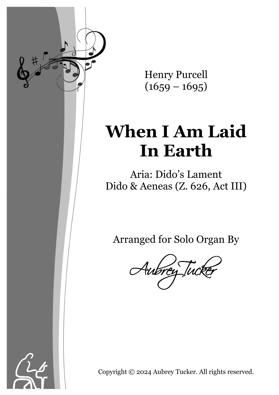 Organ: When I Am Laid In Earth (Dido’s Lament Aria - Dido & Aeneas, Z. 626, Act III) - Henry Purcell (arr. Aubrey Tucker)