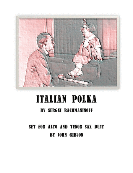 Italian Polka set for Alto and Tenor Sax Duet (arr. John Gibson)