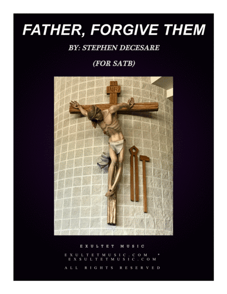 Father, Forgive Them (SATB)