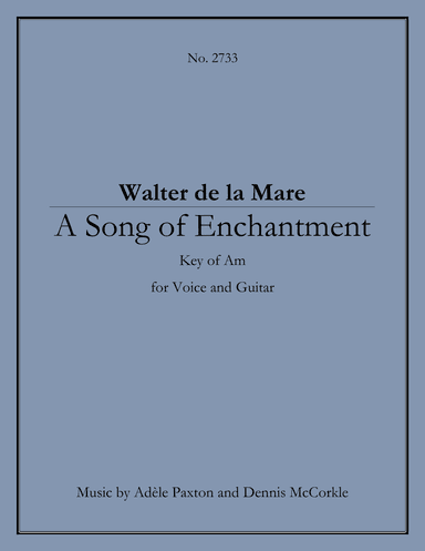 A Song of Enchantment - Original Song Setting of Walter de la Mare's Poetry for VOICE and GUITAR: Ke