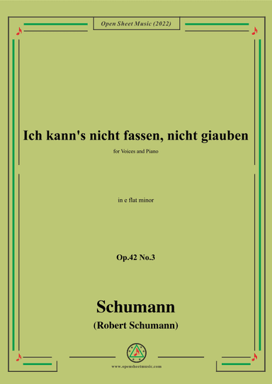 Schumann-Ich kanns nicht fassen,nicht giauben,Op.42 No.3,in e flat minor (arr. OSM Press)