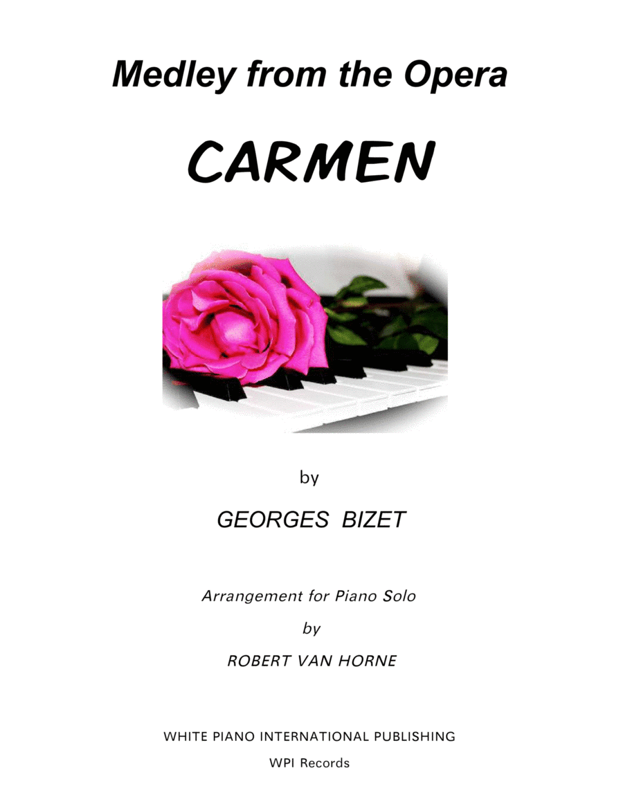 Medley From The Opera "CARMEN" Arranged for Solo Piano (arr. ROBERT VAN HORNE)