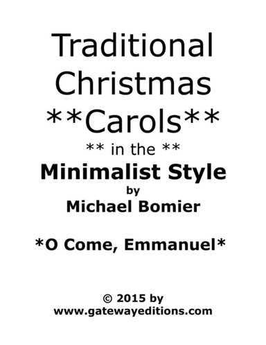 O Come, O Come, Emmanuel from Traditional Christmas Carols in the Minimalist Style (arr. Michael Bomier)