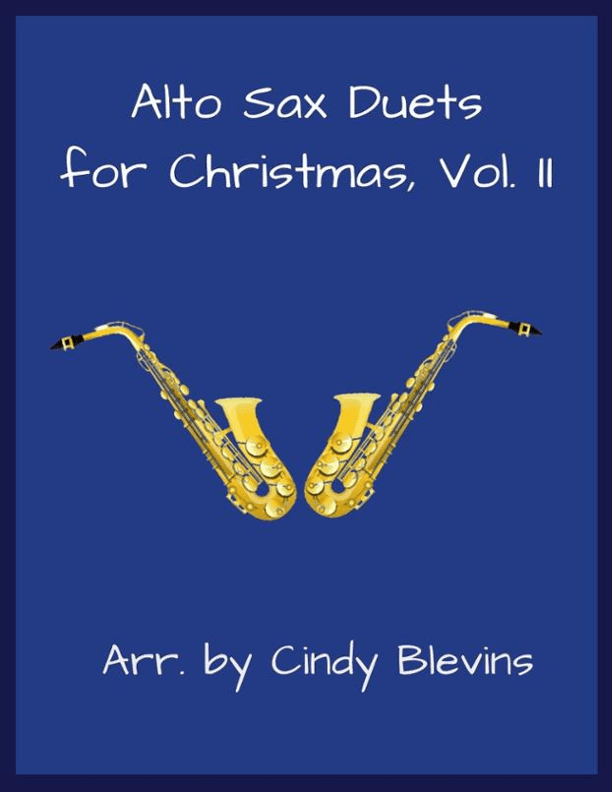 Alto Sax Duets for Christmas, Vol. II (12 arrangements) (arr. Cindy Blevins)