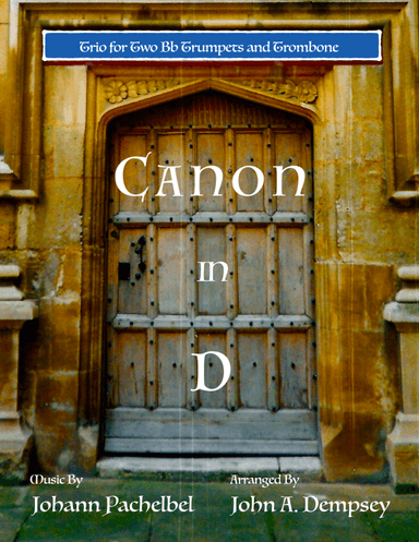 Canon in D (Brass Trio): Two Trumpets and Trombone (arr. John A. Dempsey)