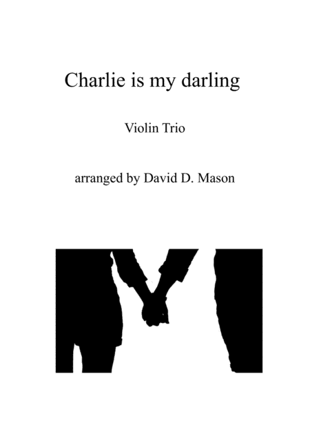 Charlie is my darling (arr. David D. Mason)