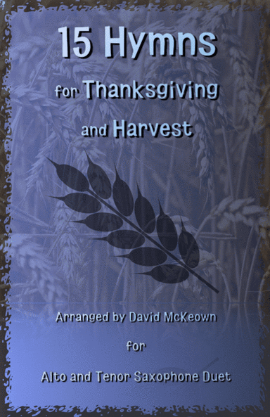 15 Favourite Hymns for Thanksgiving and Harvest for Alto and Tenor Saxophone Duet (arr. David McKeown)