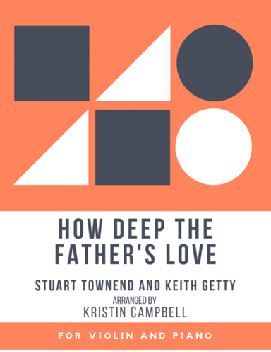 How Deep The Father's Love For Us (arr. Kristin Campbell)
