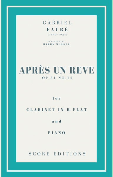 Après un rêve (Fauré) for Clarinet in B-flat and Piano (arr. Harry Walker)