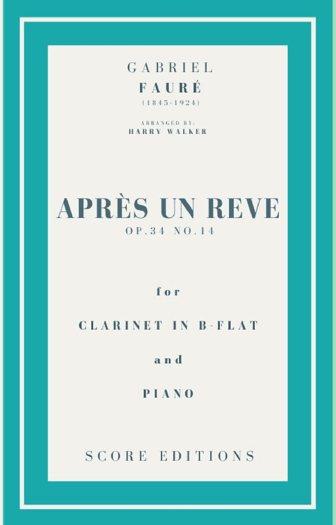 Après un rêve (Fauré) for Clarinet in B-flat and Piano (arr. Harry Walker)
