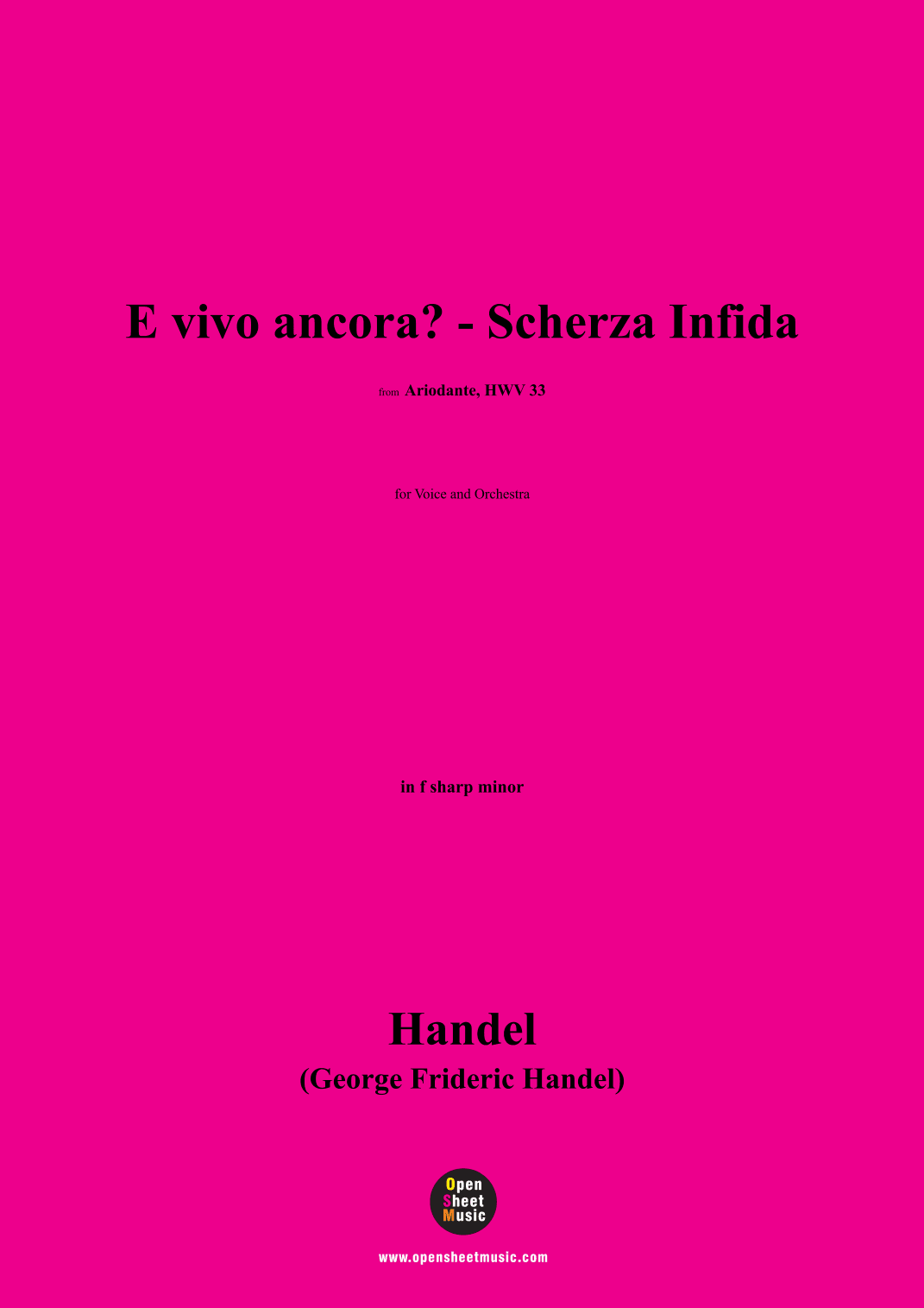 Handel-E vivo ancora?-Scherza Infida,in f sharp minor (arr. OSM Press)