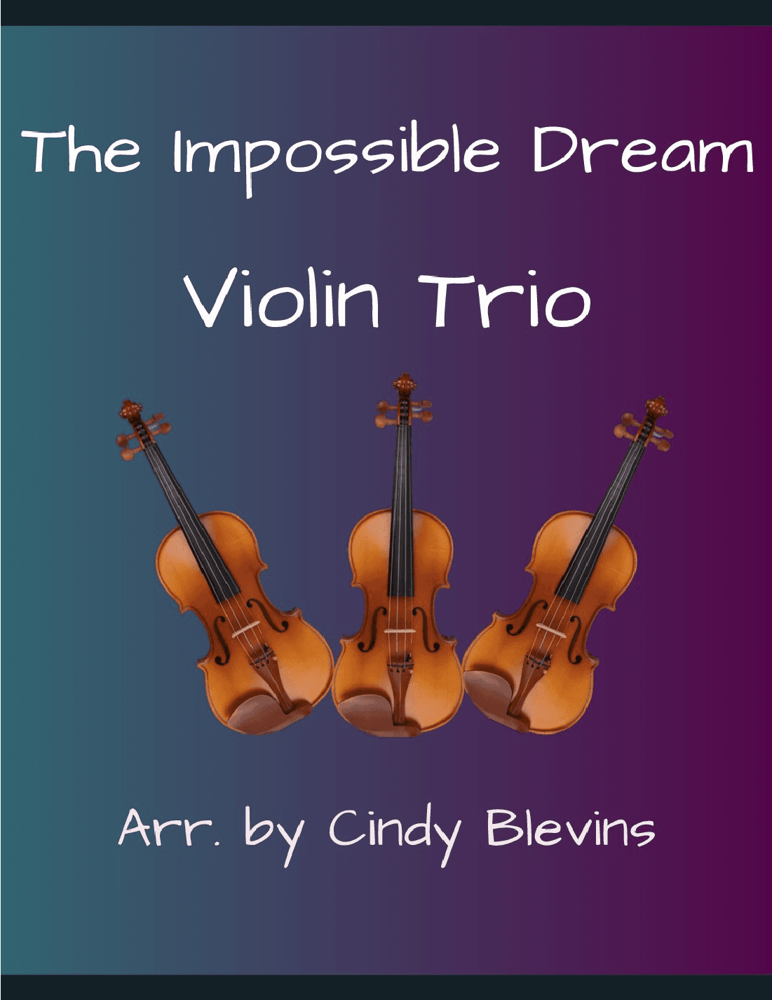 The Impossible Dream (arr. Cindy Blevins)