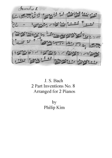 Bach 2 Part Inventions No. 8 for 2 pianos (arr. Philip Kim)