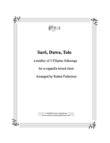 Sarô, Duwa, Tolo - a Filipino folksong from the Philippines (arr. Ruben Federizon)