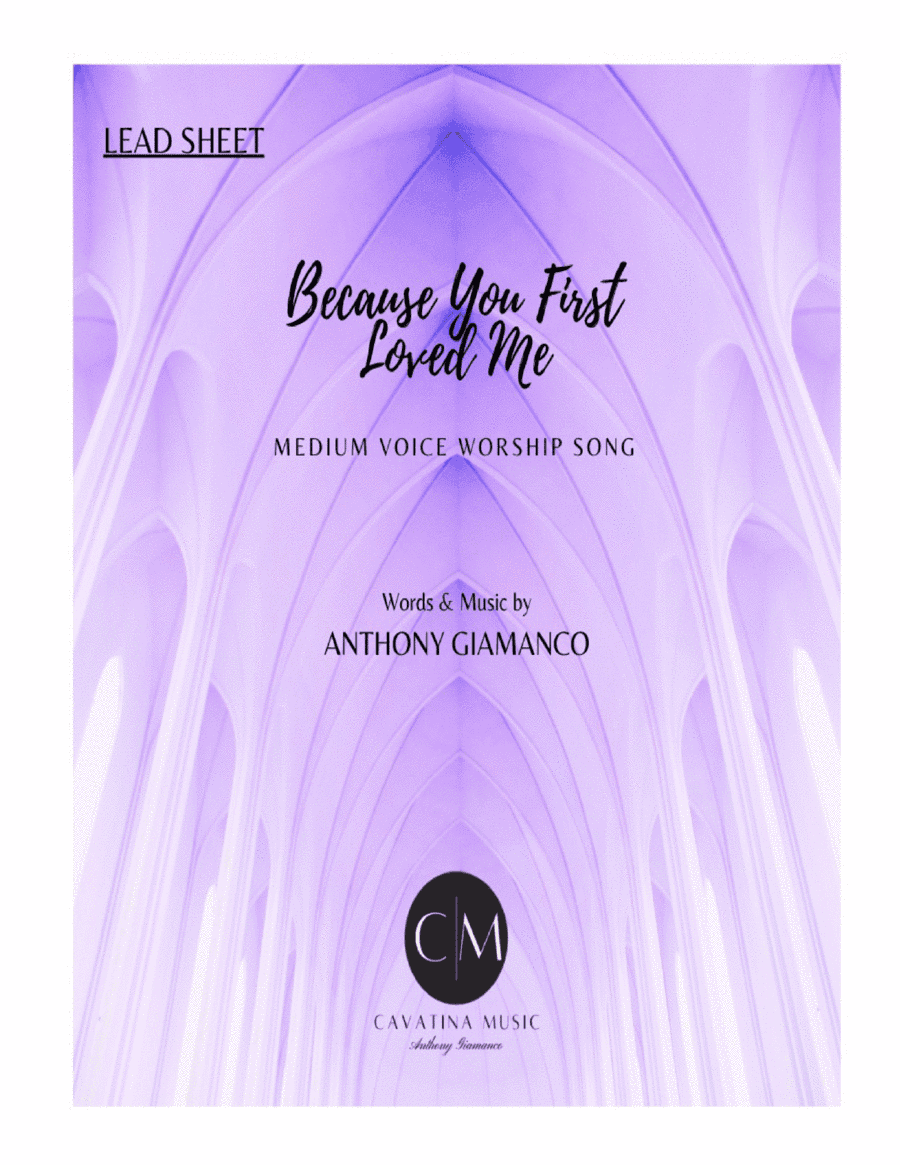 BECAUSE YOU FIRST LOVED ME (worship song-lead sheet-B-flat)
