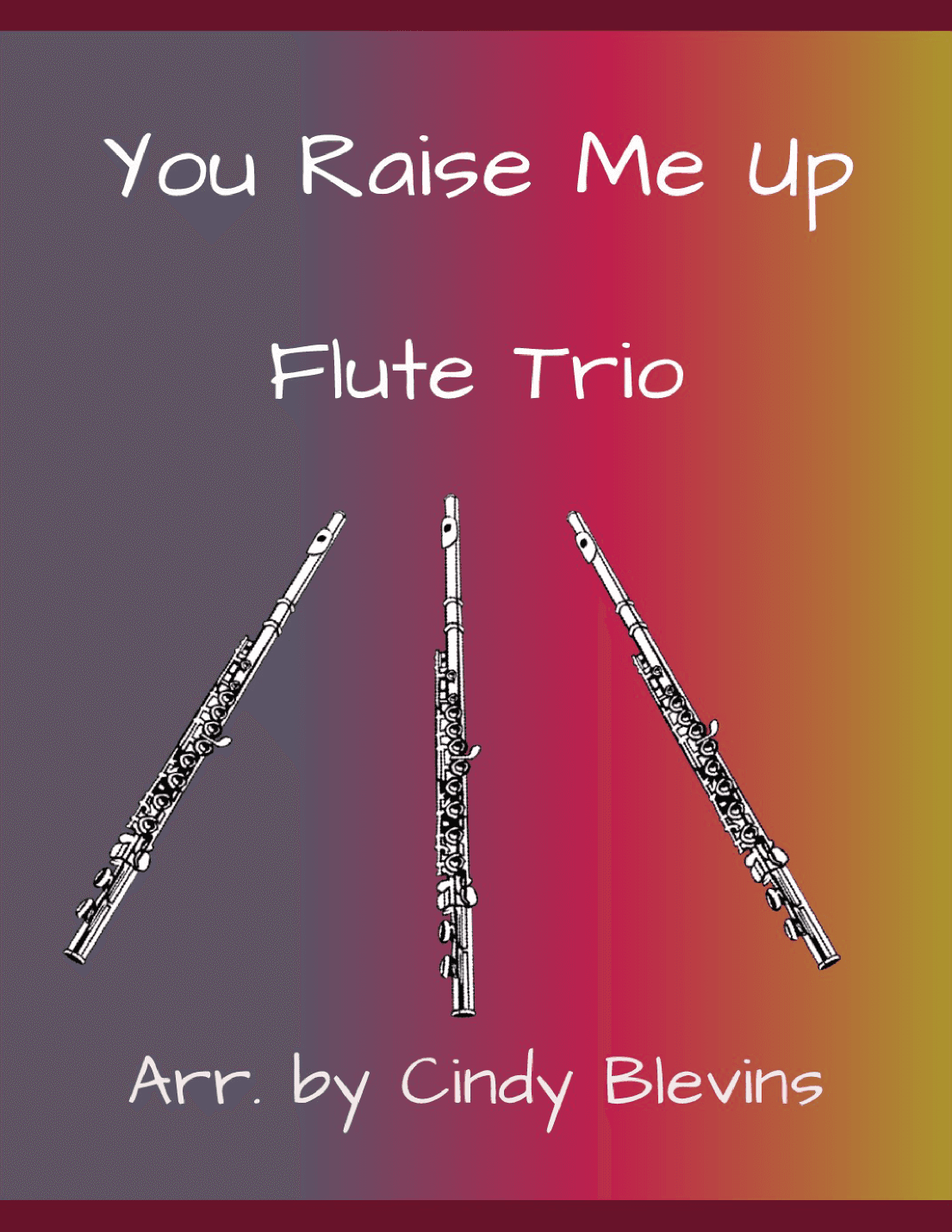 You Raise Me Up (arr. Cindy Blevins)