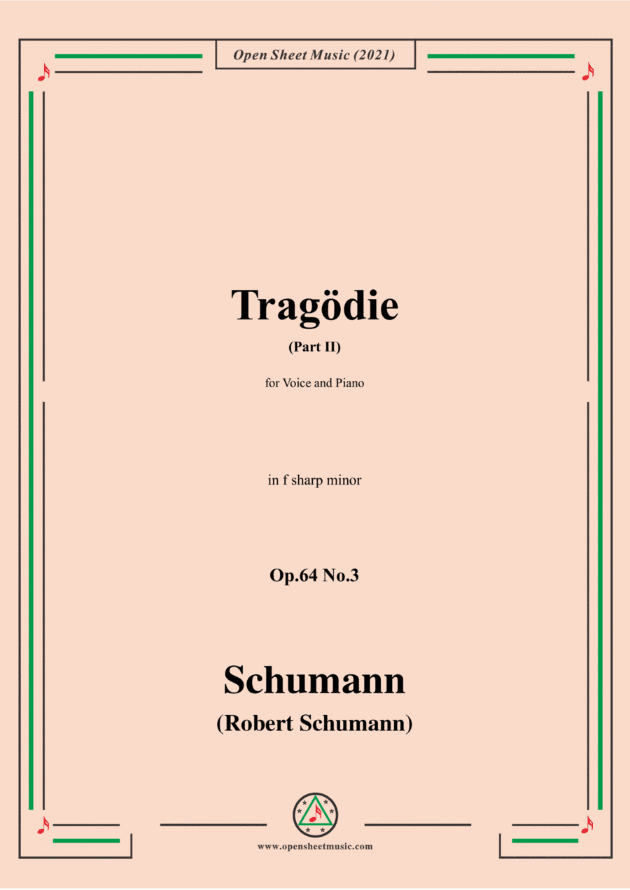 Schumann-Tragodie,Op.64 No.3(Part II),in f sharp minor,for Voice and Piano (arr. Open Cloud)