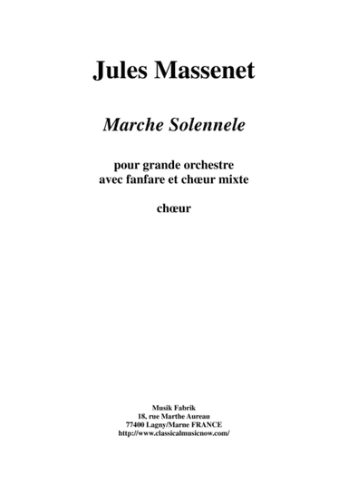 Jules Massenet: Marche Solennelle for large orchestra, antiphonal brass, and SATB chorus, chorus par (arr. Musik Fabrik Music Publishing)