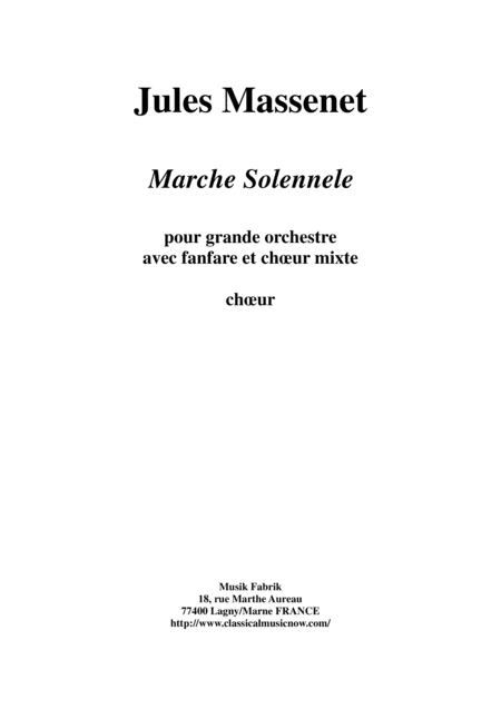 Jules Massenet: Marche Solennelle for large orchestra, antiphonal brass, and SATB chorus, chorus par (arr. Musik Fabrik Music Publishing)