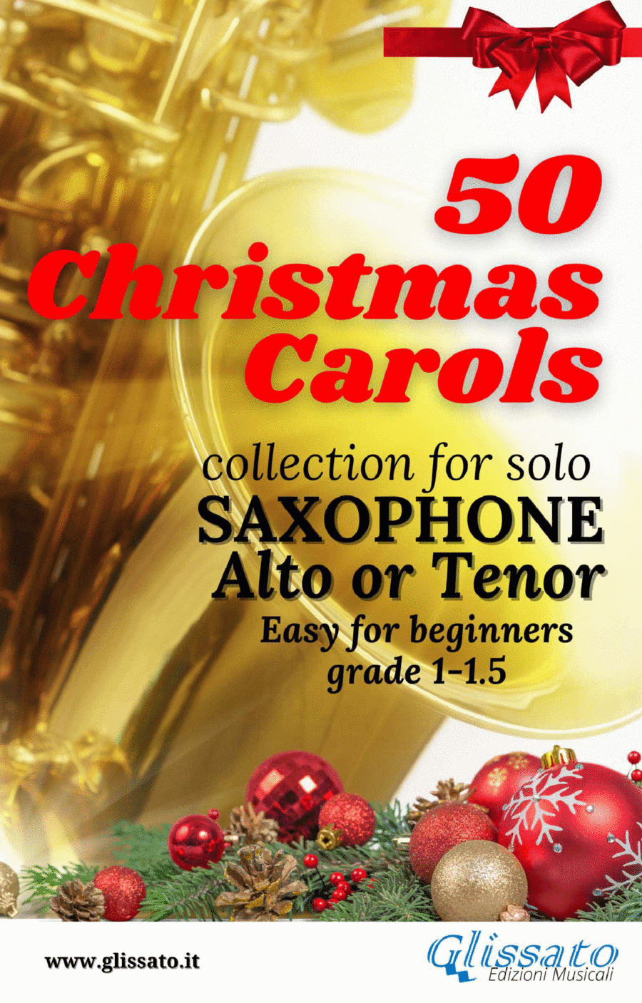 50 Christmas Carols for solo Saxophone (arr. Glissato Music Publishing)