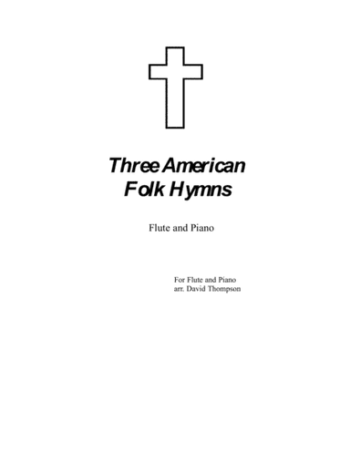 Three American Folk Hymns (arr. David M. Thompson)