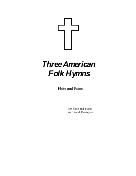 Three American Folk Hymns (arr. David M. Thompson)