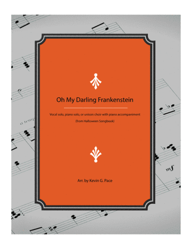 Oh My Darling Frankenstein - Halloween song (arr. Kevin G. Pace)