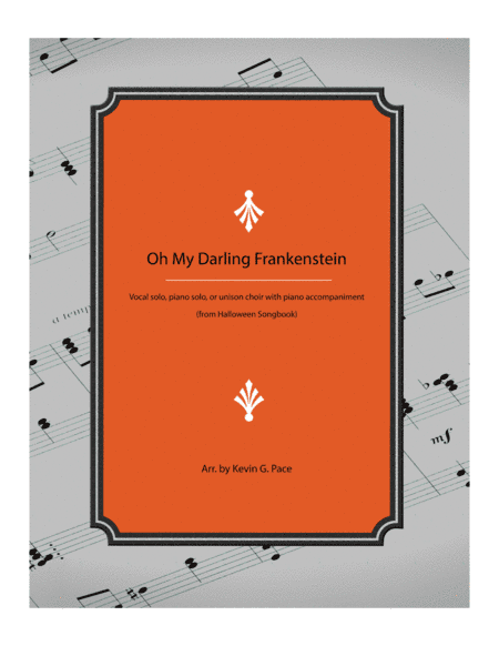 Oh My Darling Frankenstein - Halloween song (arr. Kevin G. Pace)