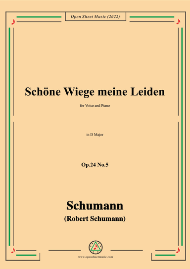Schumann-Schöne Wiege meine Leiden,Op.24 No.5,in D Major (arr. OSM Press)