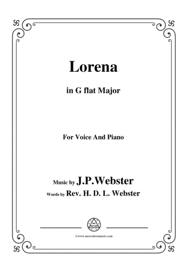 J. P. Webster-Lorena,in G flat Major,for Voice and Piano (arr. MSM)