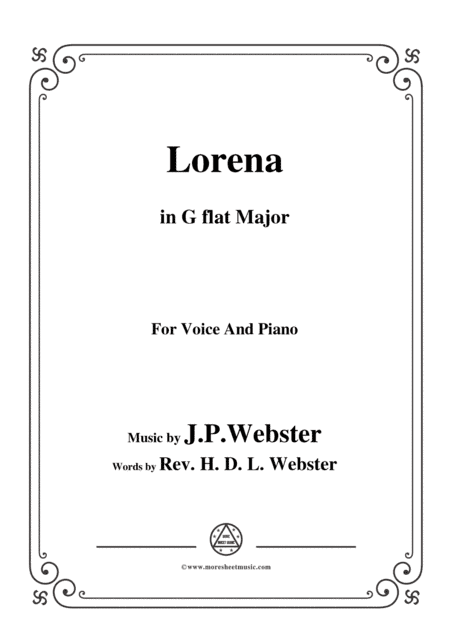 J. P. Webster-Lorena,in G flat Major,for Voice and Piano (arr. MSM)