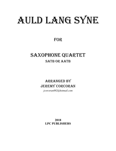 Auld Lang Syne for Saxophone Quartet (SATB or AATB) (arr. Jeremy Corcoran)