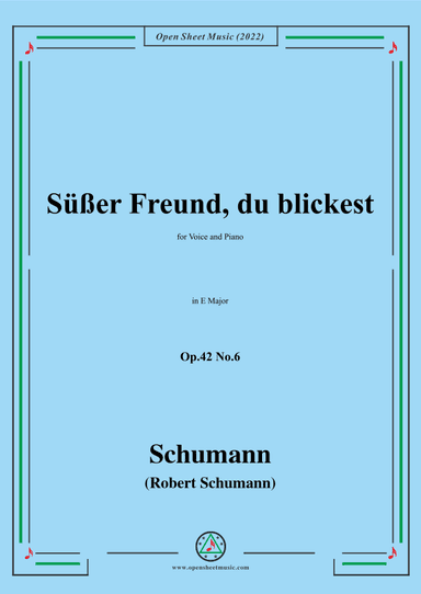 Schumann-Sußer Freund,du blickest,Op.42 No.6,in E Major (arr. OSM Press)
