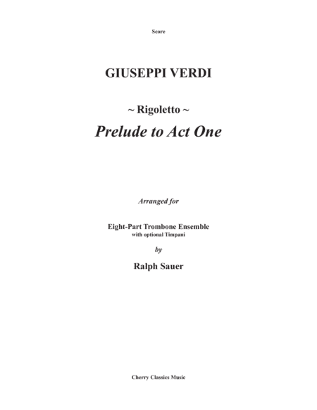 Rigoletto, Prelude to Act I for 8-part Trombone Ensemble and optional Timpani (arr. Ralph Sauer)