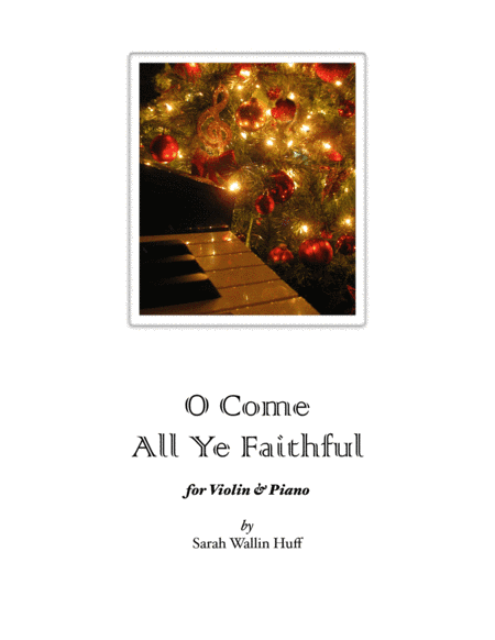 O Come All Ye Faithful (Violin & Piano) (arr. Sarah Wallin Huff)